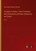 The Book of Psalms. A New Translation with Introductions and Notes, Explanatory and Critical