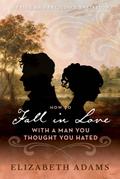 How to Fall in Love with a Man You Thought You Hated
