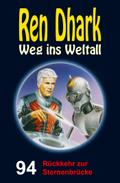 Ren Dhark - Weg ins Weltall 94: Rückkehr zur Sternenbrücke