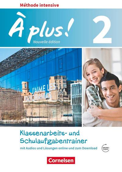 À plus ! Méthode intensive Band 2 - Klassenarbeitstrainer mit Audios online
