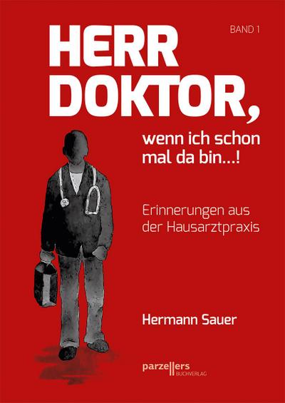 Herr Doktor, wenn ich schon mal da bin ...!