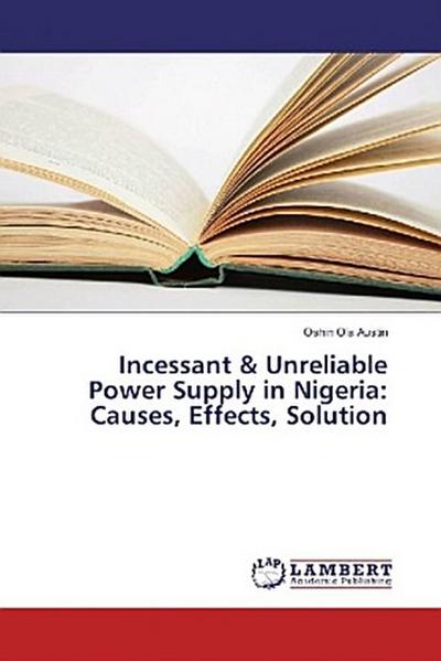 Incessant & Unreliable Power Supply in Nigeria: Causes, Effects, Solution