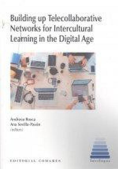 Building up telecollaborative networks for intercultural learning in the digital age