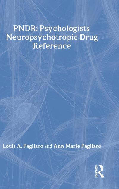 Psychologist’s Neuropsychotropic Desk Reference