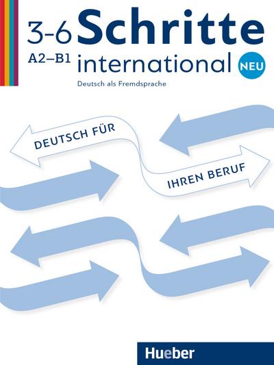 Schritte international Neu 3–6 Deutsch für Ihren Beruf: Deutsch als Fremdsprache / Kopiervorlagen (Schritte international Neu Berufsmaterialien)