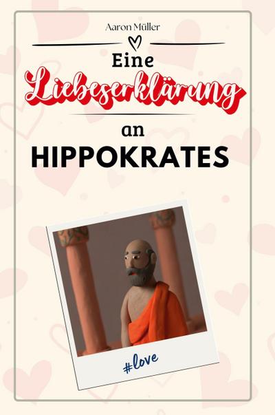 Eine Liebeserklärung an Hippokrates