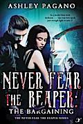 Never Fear the Reaper: The Bargaining (A Never Fear the Reaper Series, #2)