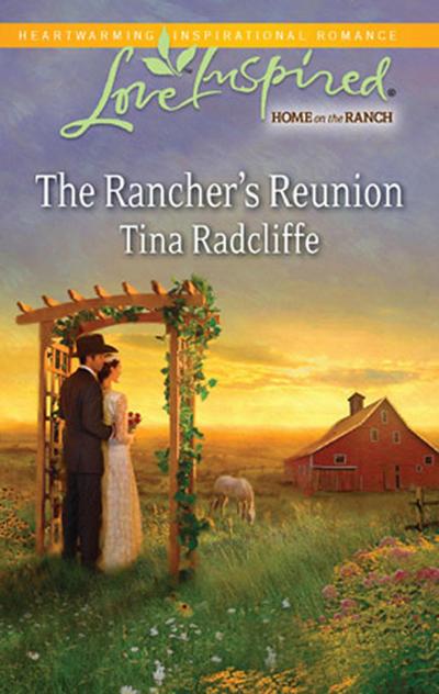 The Rancher’s Reunion (Mills & Boon Love Inspired)