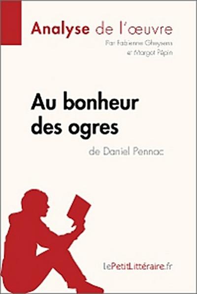Au bonheur des ogres de Daniel Pennac (Analyse de l’oeuvre)