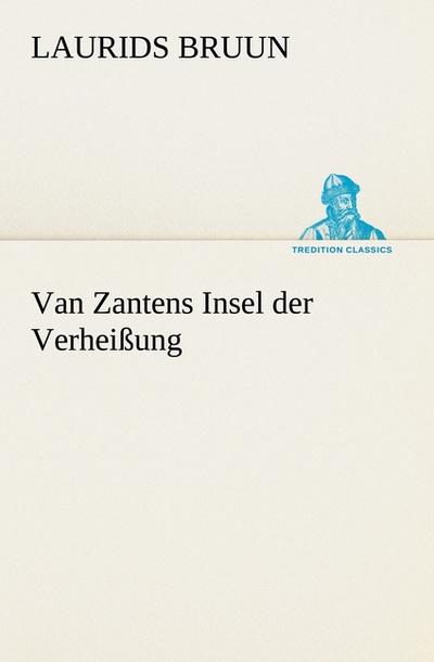 Van Zantens Insel der Verheißung - Laurids Bruun