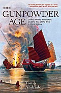 The Gunpowder Age ? China, Military Innovation, and the Rise of the West in World History