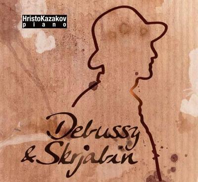 Hristo Kazakov - Debussy & Skrjabin, 1 Audio-CD
