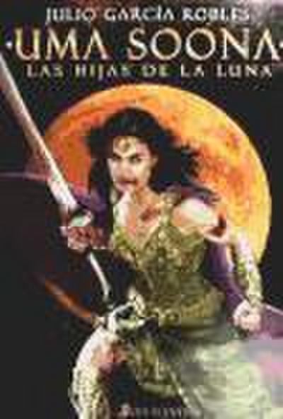 García Robles, J: Uma Soona, Las hijas de la luna