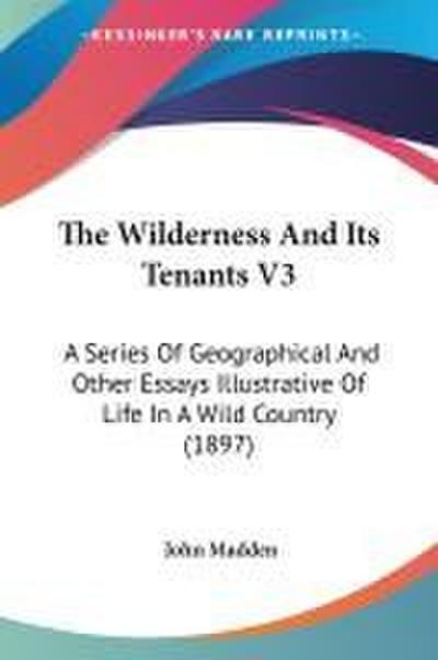 The Wilderness And Its Tenants V3