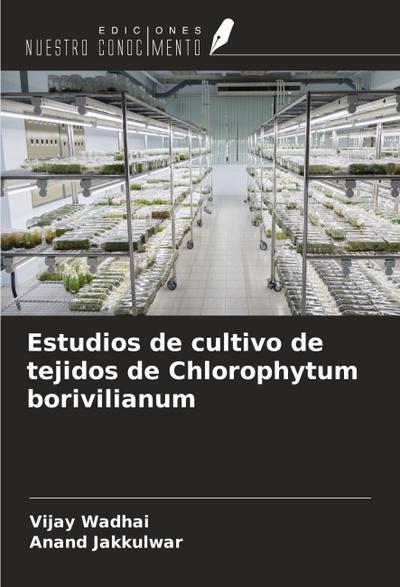Estudios de cultivo de tejidos de Chlorophytum borivilianum