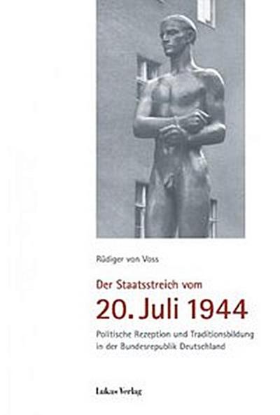 Der Staatsstreich vom 20. Juli 1944