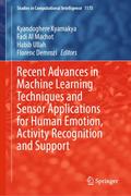 Recent Advances in Machine Learning Techniques and Sensor Applications for Human Emotion, Activity Recognition and Support