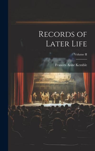 Records of Later Life; Volume II