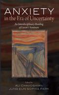 Anxiety in the Era of Uncertainty