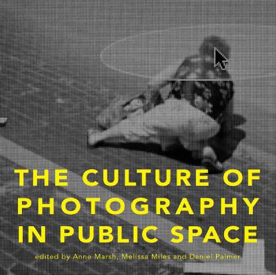 The Culture of Photographyin Public Space