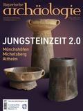 Jungsteinzeit 2.0 - Münchshofen, Michelsberg und A