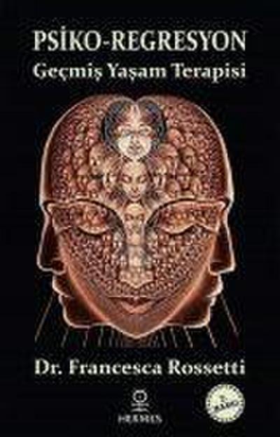 Psiko-Regresyon - Gecmis Yasam Terapisi