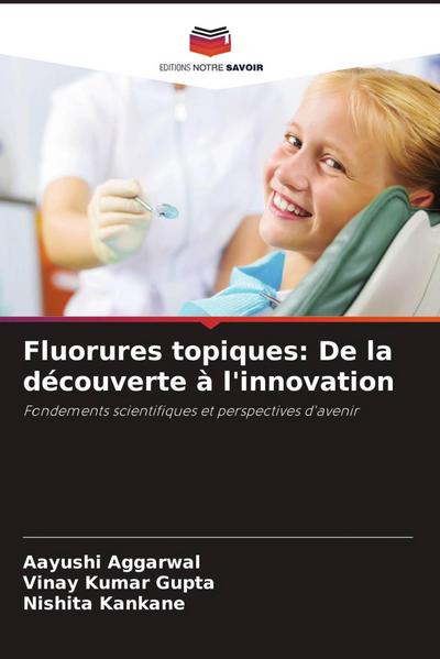 Fluorures topiques: De la découverte à l’innovation