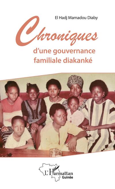 Chroniques d’une gouvernance familiale diakanké