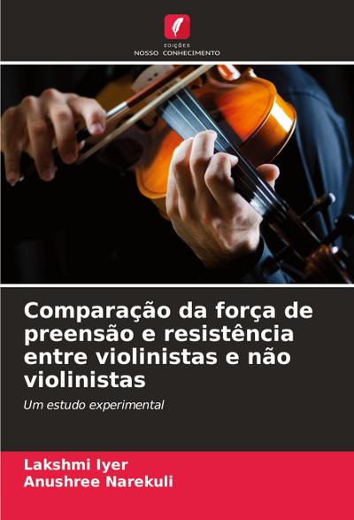Comparação da força de preensão e resistência entre violinistas e não violinistas