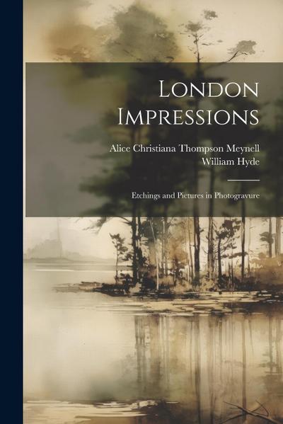 London Impressions: Etchings and Pictures in Photogravure