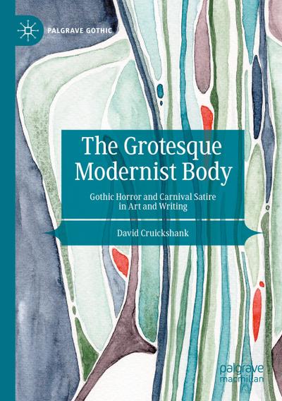 The Grotesque Modernist Body