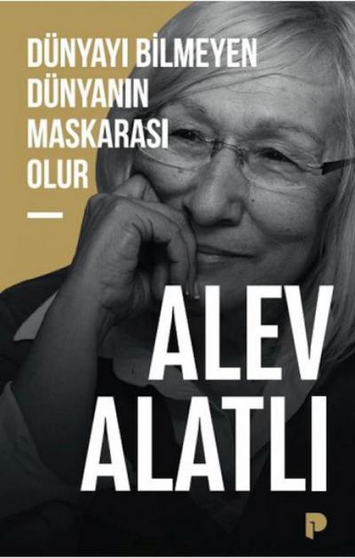 Dünyayi Bilmeyen Dünyanin Maskarasi Olur