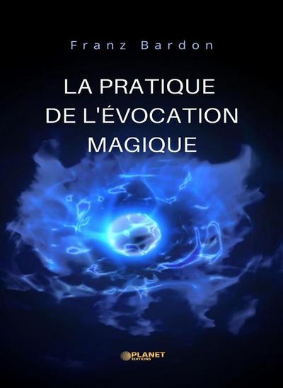 La pratique de l’évocation magique (traduit)