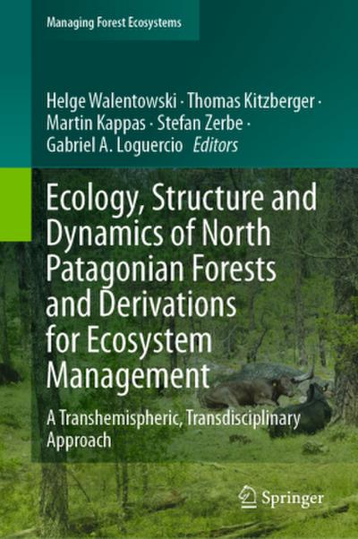 Ecology, Structure and Dynamics of North Patagonian Forests and Derivations for Ecosystem Management
