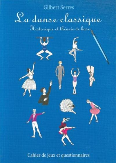 La danse classique : Historique et theorie de base
