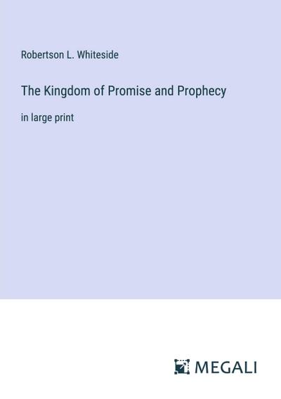 The Kingdom of Promise and Prophecy