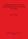 Patterns and Process in Late Roman Republican Coin Hoards, 157-2 BC