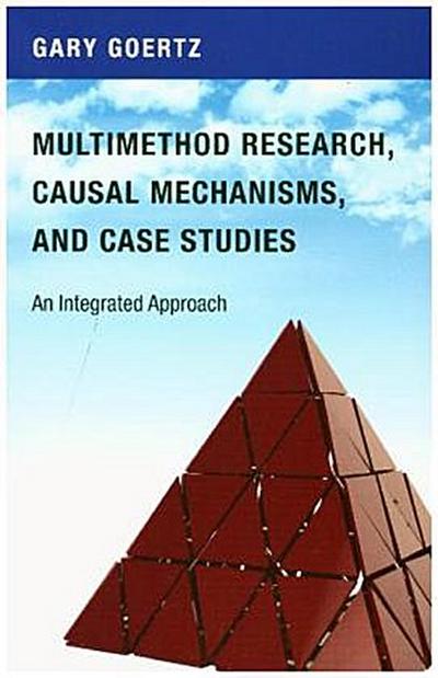 Multimethod Research, Causal Mechanisms, and Case Studies
