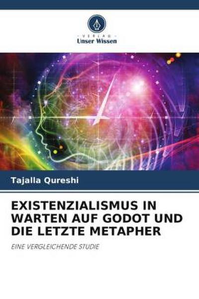 EXISTENZIALISMUS IN WARTEN AUF GODOT UND DIE LETZTE METAPHER