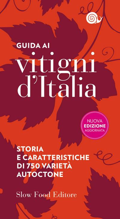 Guida ai vitigni d’Italia. Storia e caratteristiche di 750 varietà autoctone