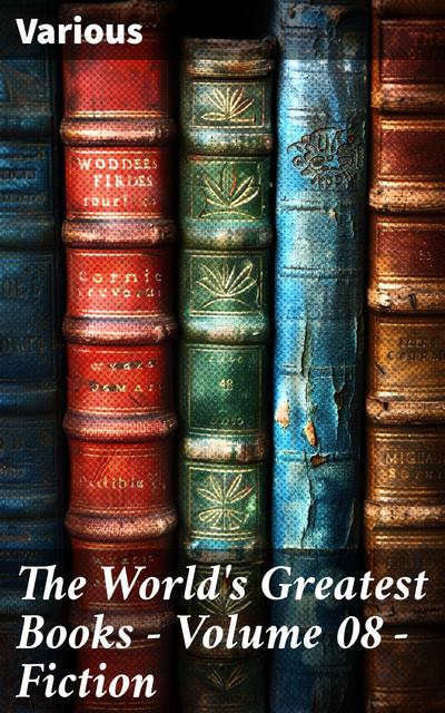 The World’s Greatest Books — Volume 08 — Fiction