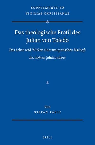Das Theologische Profil Des Julian Von Toledo
