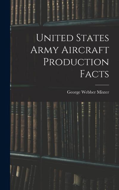 United States Army Aircraft Production Facts