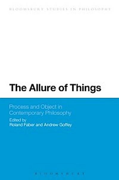 The Allure of Things: Process and Object in Contemporary Philosophy