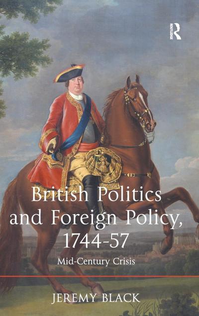 British Politics and Foreign Policy, 1744-57