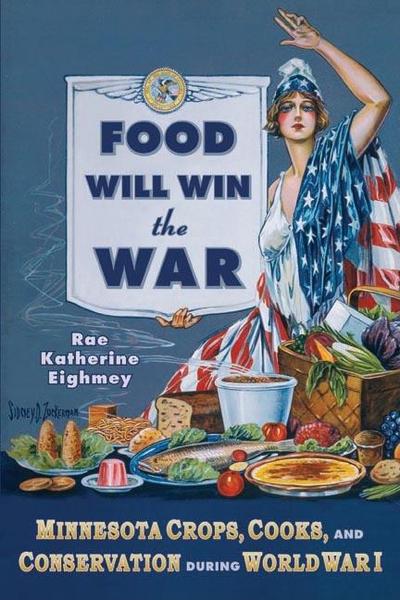 Food Will Win the War (eBook, EPUB) - Rae Katherine Eighmey