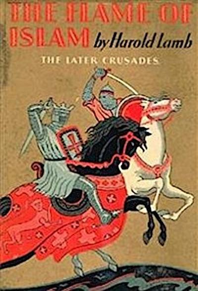 The Crusades: The Flame of Islam