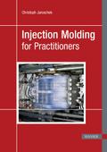 Injection Molding for Practitioners von Christoph Jaroschek | Ebook