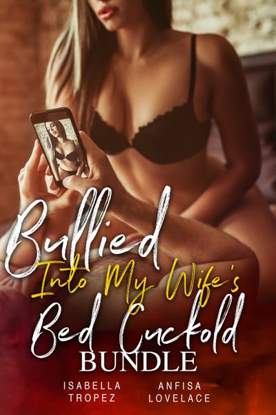 Bullied Into My Wife’s Bed Cuckold Bundle