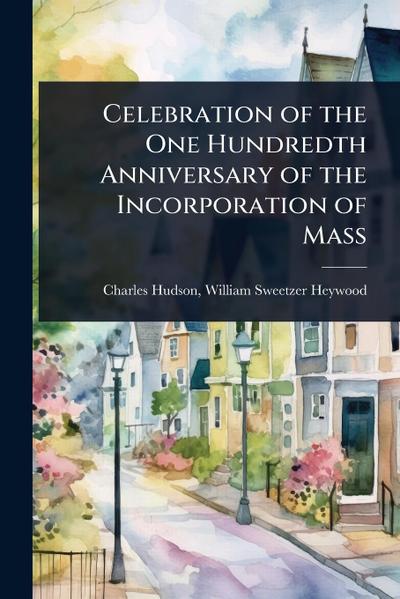 Celebration of the One Hundredth Anniversary of the Incorporation of Mass